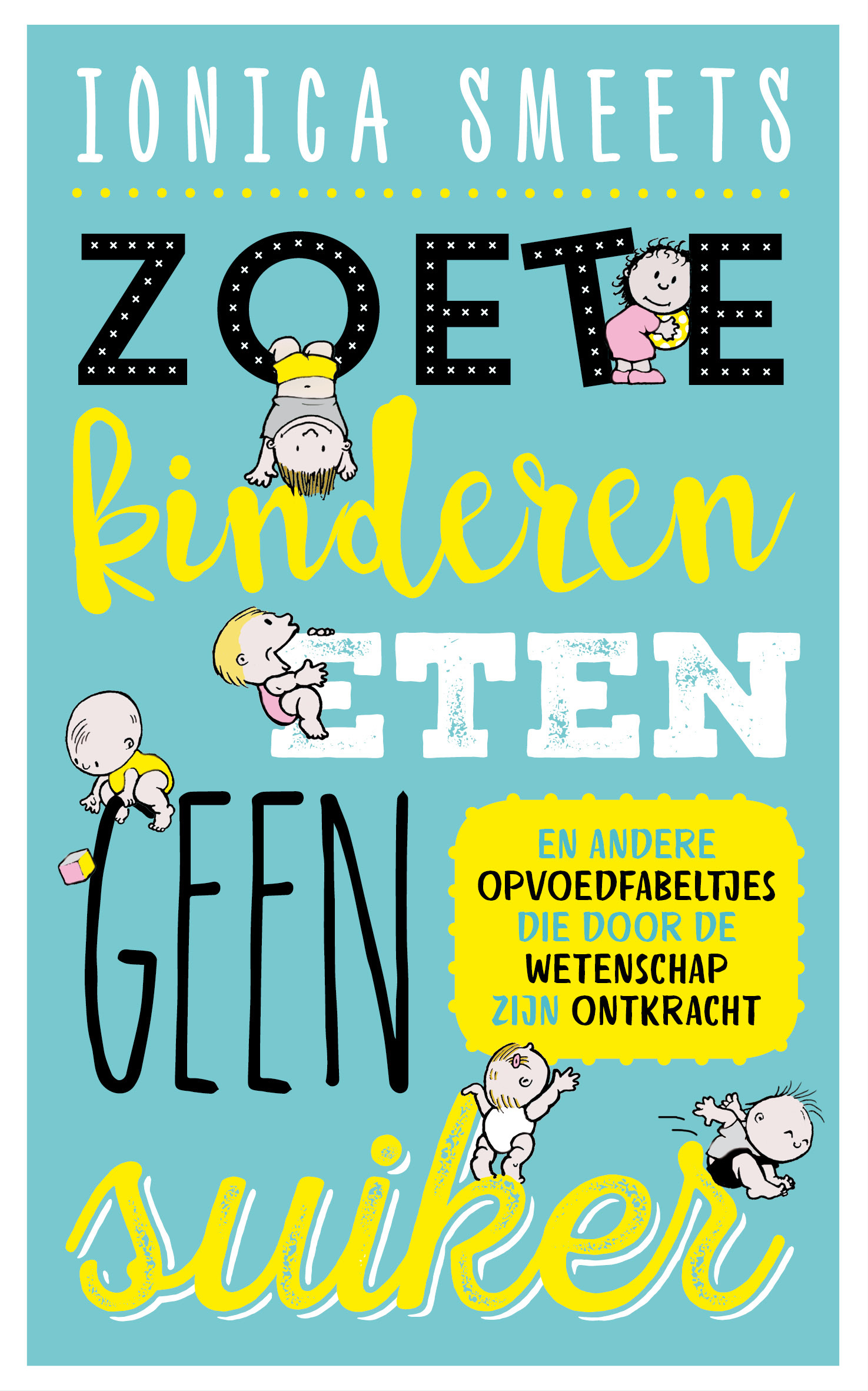 Zoete_kinderen_eten_geen_suiker Zoete kinderen eten geen suiker